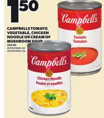 Loblaws CAMPBELLS TOMATO, VEGETABLE, CHICKEN NOODLE OR CREAM OF MUSHROOM SOUP, 284 ML offer