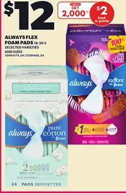 Loblaws ALWAYS FLEX FOAM PADS, 18-36'S offer