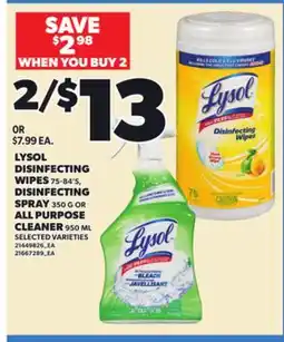 Loblaws LYSOL DISINFECTING WIPES 75-84'S, DISINFECTING SPRAY 350G OR ALL PURPOSE CLEANER 950ML offer