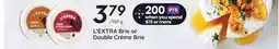 Sobeys L'EXTRA Brie or Double Crème Brie offer