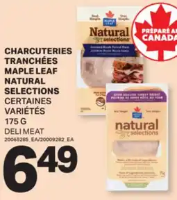 L'Intermarché CHARCUTERIES TRANCHÉES MAPLE LEAF NATURAL SELECTIONS | DELI MEAT , 175G offer