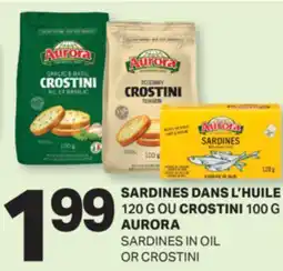 L'Intermarché SARDINES DANS L'HUILE, 120 G OU CROSTINI, 100 G AURORA offer