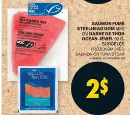L'Intermarché SAUMON FUMÉ STEELHEAD DOM, 50 G OU DARNE DE THON OCEAN JEWEL, 92 G offer
