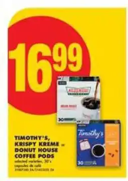 No Frills TIMOTHY'S, KRISPY KREME or DONUT HOUSE COFFEE PODS offer