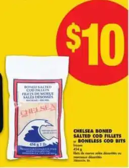 No Frills CHELSEA BONED SALTED COD FILLETS or BONELESS COD BITS offer