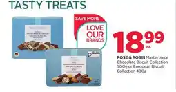 Rexall ROSE & ROBIN Masterpiece Chocolate Biscuit Collection 500g or European Biscuit Collection 480g offer