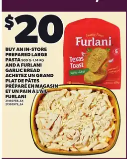 Independent City Market PREPARED LARGE PASTA, 900 G - 1.14G AND A FURLANI GARLIC BREAD offer