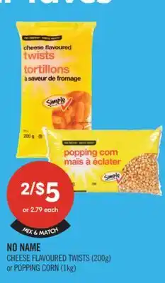 Shoppers Drug Mart NO NAME CHEESE FLAVOURED TWISTS (200g) or POPPING CORN (1kg) offer