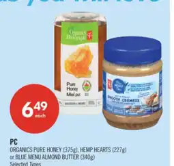 Shoppers Drug Mart PC ORGANICS PURE HONEY (375g), HEMP HEARTS (227g) or BLUE MENU ALMOND BUTTER (340g) offer