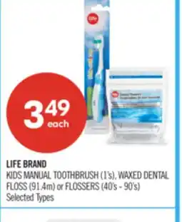 Shoppers Drug Mart LIFE BRAND KIDS MANUAL TOOTHBRUSH (1's), WAXED DENTAL FLOSS (91.4m) or FLOSSERS (40's - 90's) offer