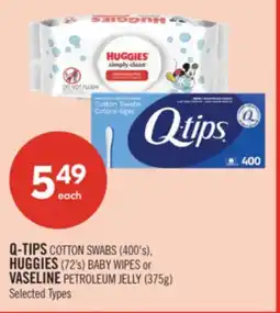 Shoppers Drug Mart Q-TIPS COTTON SWABS (400's), HUGGIES (72's) BABY WIPES or VASELINE PETROLEUM JELLY (375g) offer