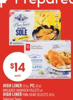 Shoppers Drug Mart HIGH LINER (5's), PC (6's) BREADED HADDOCK FILLETS or HIGH LINER PAN-SEAR SELECTS (4's) offer