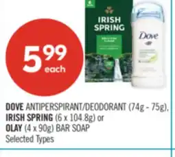 Shoppers Drug Mart DOVE ANTIPERSPIRANT/DEODORANT (74g - 75g), IRISH SPRING (6 x 104.8g) or OLAY (4 x 90g) BAR SOAP offer
