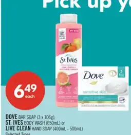 Shoppers Drug Mart DOVE BAR SOAP (3 x 106g), ST. IVES BODY WASH (650mL) or LIVE CLEAN HAND SOAP (400mL - 500mL) offer