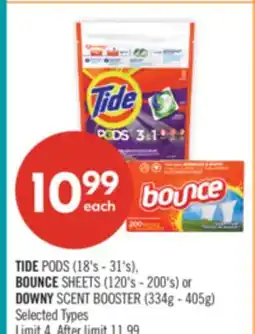 Shoppers Drug Mart TIDE PODS (18's - 31's), BOUNCE SHEETS (120's - 200's) or DOWNY SCENT BOOSTER (334g - 405g) offer