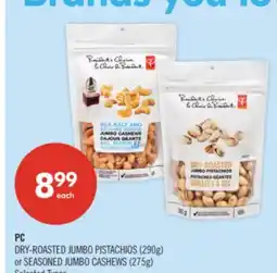 Shoppers Drug Mart PC DRY-ROASTED JUMBO PISTACHIOS (290g) or SEASONED JUMBO CASHEWS (275g) offer