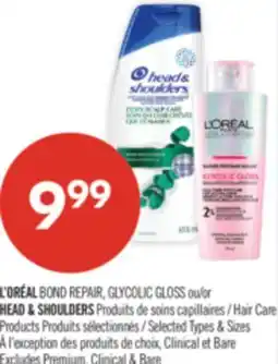 Pharmaprix L'OREAL BOND REPAIR, GLYCOLIC GLOSS or HEAD & SHOULDERS Hair Care offer