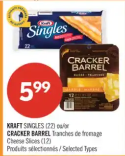 Pharmaprix KRAFT SINGLES (22) or CRACKER BARREL Cheese Slices (12) offer