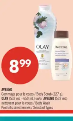 Pharmaprix AVEENO Body Scrub (227 g), OLAY (532 mL - 650 mL) or AVEENO(532 mL) Body Wash offer