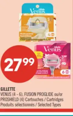 Pharmaprix GILLETTE VENUS (4 - 6), FUSION PROGLIDE or PROSHIELD (4) Cartridges offer