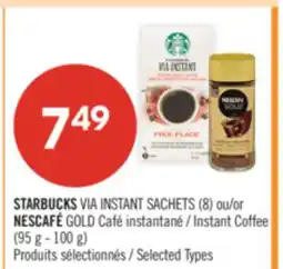 Pharmaprix STARBUCKS VIA INSTANT SACHETS (8) or NESCAFÉ GOLD Instant Coffee (95 g - 100 g) offer