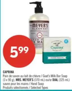 Pharmaprix CAPRINA Goat's Milk Bar Soap (3 x 90 g), MRS. MEYER'S (370 mL) or DIAL (325 mL) Hand Soap offer