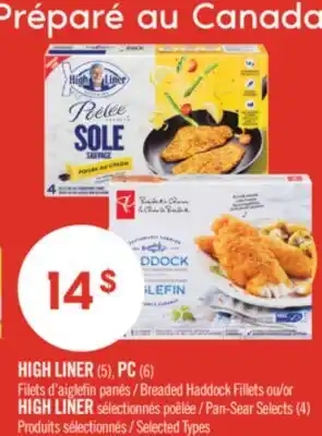Pharmaprix HIGH LINER (5), PC (6) Breaded Haddock Fillets or HIGH LINER Pan-Sear Selects (4) offer