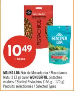 Pharmaprix MAUNA LOA Macadamia Nuts (113 g) or WONDERFUL Shelled Pistachios (155 g - 170 g) offer