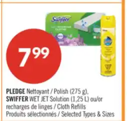 Pharmaprix PLEDGE Polish (275 g). SWIFFER WET JET Solution (1,25 L) or Cloth Refills offer