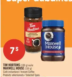 Pharmaprix TIM HORTONS (100 g) or MAXWELL HOUSE (150 g) Instant Coffee offer