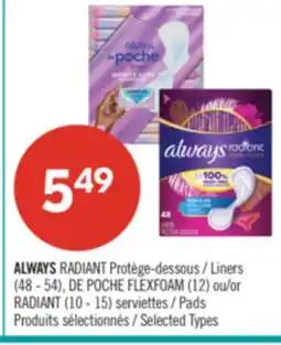 Pharmaprix ALWAYS RADIANT Liners (48 - 54), DE POCHE FLEXFOAM (12) or RADIANT (10 - 15) Pads offer