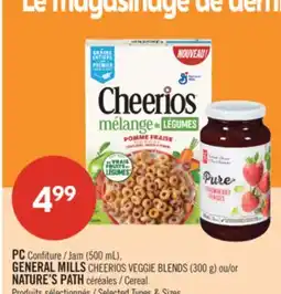 Pharmaprix PC Jam (500 mL), GENERAL MILLS CHEERIOS VEGGIE BLENDS (300 g) or NATURE'S PATH Cereal offer