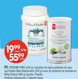 Pharmaprix PC CRÉATINE PURE (650 g), Soy Protein Meal Replacment (630 g) or Whey Protein (900 g) Powder offer