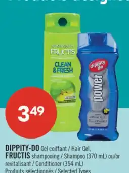 Pharmaprix DIPPITY-DO Hair Gel, FRUCTIS Shampoo (370 mL) or Conditioner (354 mL) offer