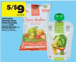 Real Canadian Superstore Love Child Organic Baby Food Pouches or Love Ducks Snacks offer