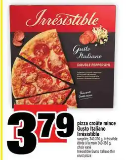 Super C PIZZA CROÛTE MINCE GUSTO ITALIANO IRRÉSISTIBLE offer