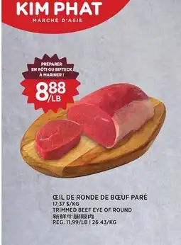 Kim Phat TRIMMED BEEF EYE OF ROUND offer