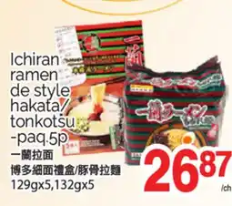 T&T Supermarket ICHIRAN RAMEN DE STYLE HAKATA/ TONKOTSU -PAQ.5P, 129GX5,132GX5 offer