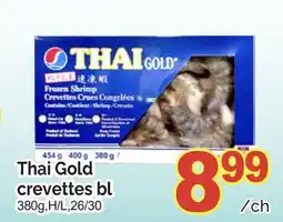 T&T Supermarket THAI GOLD CREVETTES BL 380G,H/L,26/30 offer