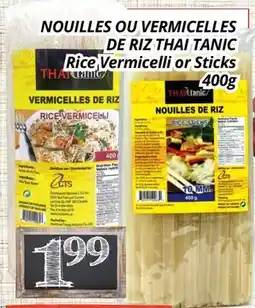 Supermarché PA NOUILLES OU VERMICELLES DE RIZ THAI TANIC | Rice Vermicelli or Sticks offer