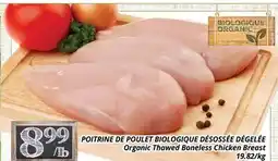 Supermarché PA POITRINE DE POULET BIOLOGIQUE DÉSOSSÉE DÉGELÉE | Organic Thawed Boneless Chicken Breast offer