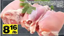 Supermarché PA HAUTS DE CUISSE DE POULET FRAIS DÉSOSSÉS | Fresh Boneless Chicken Thighs offer
