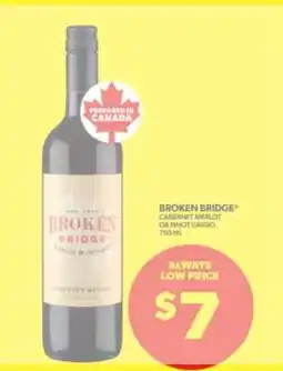 Real Canadian Liquorstore Broken Bridge Cabernet Merlot or Pinot Grigio offer