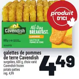 Metro GALETTES DE POMMES DE TERRE CAVENDISH | CAVENDISH FROZEN POTATO PATTIES offer