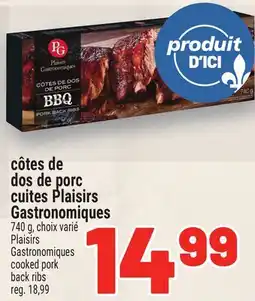 Metro CÔTES DE DOS DE PORC CUITES PLAISIRS GASTRONOMIQUES | PLAISIRS GASTRONOMIQUES COOKED PORK BACK RIBS offer