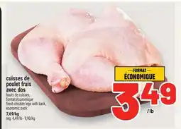 Metro CUISSES DE POULET FRAIS AVEC DOS | FRESH CHICKEN LEGS WITH BACK offer