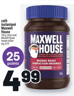 Metro CAFÉ INSTANTANÉ MAXWELL HOUSE | MAXWELL HOUSE INSTANT COFFEE offer