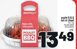 Metro POULET B.B.Q CUIT ET CHAUD | HOT AND COOKED B.B.Q CHICKEN offer