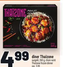 Metro DÎNER THAÏZONE | THAÏZONE FROZEN DINNER offer