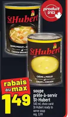 Metro SOUPE PRÊTE-À-SERVIR ST-HUBERT | ST-HUBERT READY TO SERVE SOUP offer